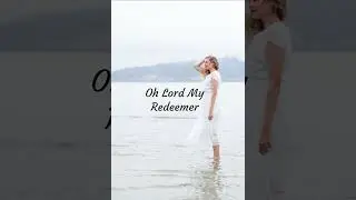 Brenna Lorraine- Oh Lord My Redeemer (Cover)