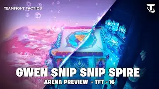 GWEN SNIP SNIP SPIRE ARENA - LEAK PREVIEW | TFT 16