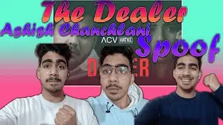 The Dealer | Ashish Chanchlani Spoof | Beboldsharma | ACV Hatke | Barkha Singh