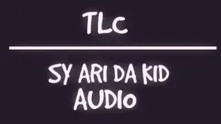 TLC - SY ARI DA KID - AUDIO - SPED UP VERSION
