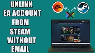 Как отвязать учетную запись EA от Steam без электронной почты | Быстрый и простой способ