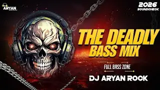 THE DEADLY BASS MIX [ EDM CIRCUIT MIX ] 2026 NEW SOUND CHECK ✅ DJ ARYAN ROCK
