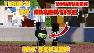 I paid a YouTuber to advertise my Minecraft server.... (THIS HAPPENED)