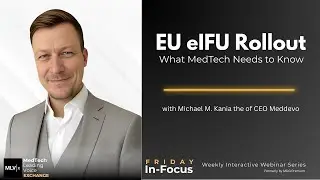 Electronic Instructions for Use: Capitalizing on the EU&rsquo;s eIFU Rollout | Michael Kania (Meddevo)