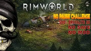 #14 - RIMWORLD CHALLENGE NO PAUSE - 500% Brutalit&eacute; - NO SAVE - NO MOD - Je me suis fait pilonner