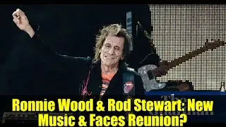 Ronnie Wood & Rod Stewart: New Music & Faces Reunion? | Desert Island Discs