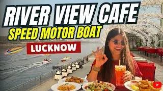 Lucknow River View Cafe & Speed Motor Boats | Riding Rides & Eating Food in Wings River Cafe!! |