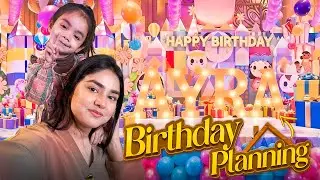 AYRA KI BIRTHDAY PLANING | Hyra Arman