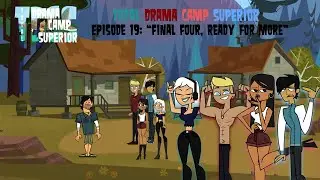 Total Drama Camp Superior (S2-1E19): &ldquo;Final Four, Ready For More&rdquo;