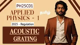 Acoustic Grating in Tamil | Applied Physics 1 in Tamil | PH25C01 in Tamil | 2025 Regulation