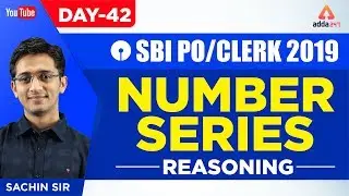SBI PO/CLERK 2019 | Number Series | Reasoning | Day 42 | By Sachin Sir | 11:30 A.M