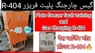 R-404 Charging & Plate Freezer Troubleshooting | Plate freezer fault training and Gas Charging R-404