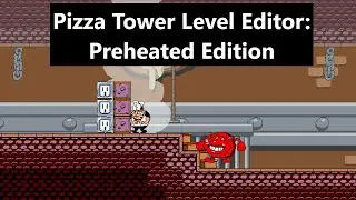 Pizza Tower Level Editor Preheated Mod