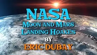 Eric Dubay: NASA Moon and Mars Landing Hoaxes