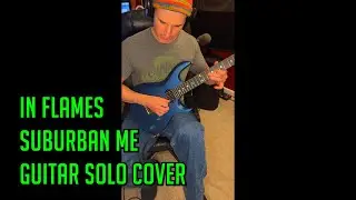 In Flames - Suburban Me - Guitar Solo Cover (Christopher Amott)