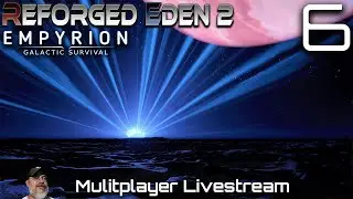 Empyrion Galactic Survival Reforged Eden 2 | Stream 6