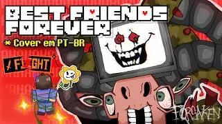 BEST FRIENDS FOREVER com LETRA DUBLADO (FLOWEY G666 CHASE) | Forsaken OST COVER