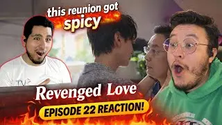 REVENGED LOVE | EP.22 - CHI CHENG'S DAD IS HONESTLY...A GREEN FLAG...RIGHT?