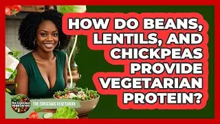 How Do Beans, Lentils, And Chickpeas Provide Vegetarian Protein? - The Conscious Vegetarian