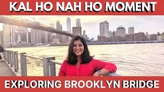 Walking across Brooklyn Bridge| My Kal Ho Nah ho moment|  Albeli Ritu