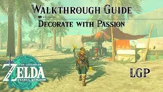 Tears Of The Kingdom | Decorate With Passion - Side Quest | Walkthrough Guide