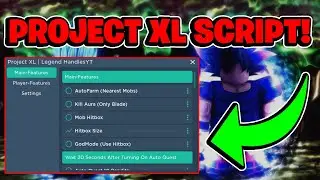 Project XL Script GUI / Hack (KILL AURA, AUTOFARM, HITBOX, AND MORE) *PASTEBIN 2024*