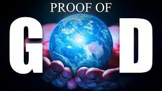 A 6-Minute Argument For God&rsquo;s Existence You Can&rsquo;t Ignore