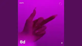 PSYCHO - 8D Audio