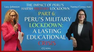 The Impact of Peru's Harsh Military Lockdown - Part 6
