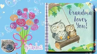 63 | Grandma Loves You | Read Aloud | For Nana and Bo