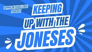 Keeping Up With The Jonses