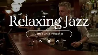Spring Coffee Shop Ambience ~ Jazz Relaxing Music for Studying, Work 🌸Smooth Jazz Instrumental Music