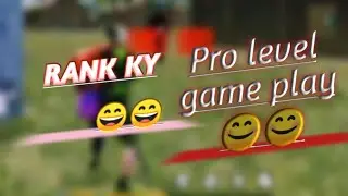 Pro level game play 😊😊 Rank ky😄😄