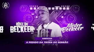 Arrocha - A Pedido Da Tropa Do Serrão (Mister Beckeer 2021)