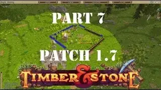 Timber and Stone New Patch: Aldra-on-Hill - Part 7!