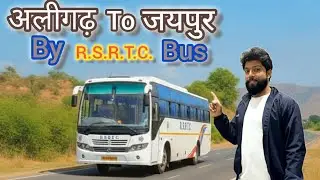 Aligarh to Jaipur Road Trip | RSRTC Bus Review + Dhaba Food Experience….