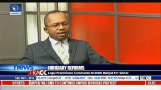 Judiciary Reforms: Legal Practitioner Commends N100Bn Budget For Sector