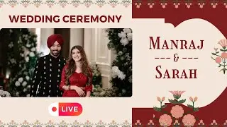LIVE 🔴 || Wedding Ceremony || Manraj & Sarah