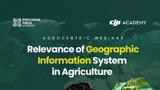 Relevance of GIS in Agriculture - AGRO CENTRC WEBINAR 2025