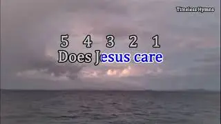 Does Jesus Care (Religious Karaoke)