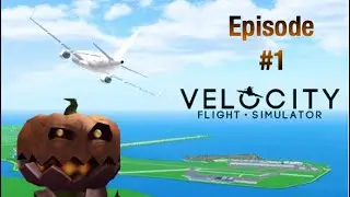 Velocity Flight Simulator   Ep#1