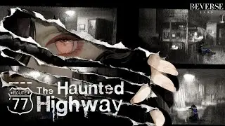 【Reverse: 1999】Route 77: The Haunted Highway Event Full Story [Jp Dub]