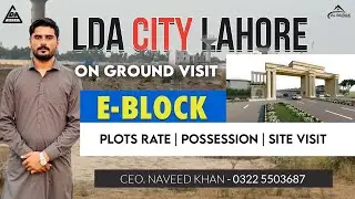 LDA City Lahore E Block | Latest Update 2025 | Development & Possession Plot Opportunity