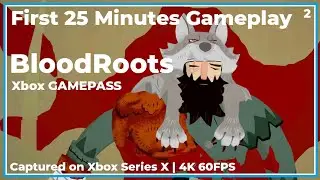 Bloodroots - First 25 Minutes Gameplay (SS2EP59) | GAMEPASS | Xbox Series X | 4K 60FPS