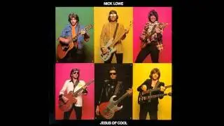 Nick Lowe - Cruel To Be Kind (Original Version)