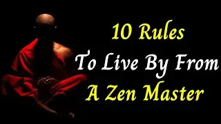 10 Powerful Zen Master Rules That Will Help You Live A Better Life