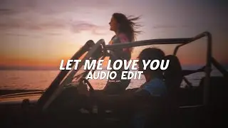 let me love you - justin bieber「edit audio」
