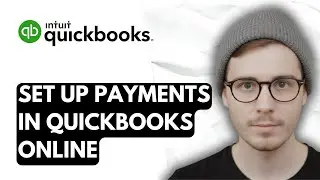 How To Set Up Payments In QuickBooks Online [2026 Guide] [2026 Guide]