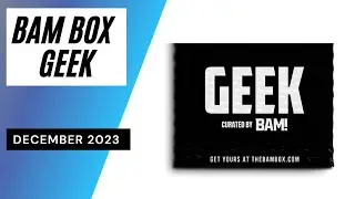 Bam Box Geek Unboxing December 2023