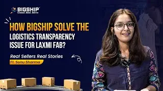 @bigshipdirect Solved Logistics Transparency Issue for Laxmi Fab | Real Sellers Real Stries